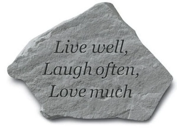 Live Well, Laugh Often, Love Much